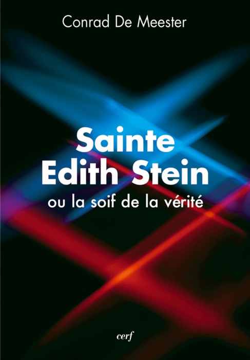 Sainte Edith Stein, ou la soif de la vérité