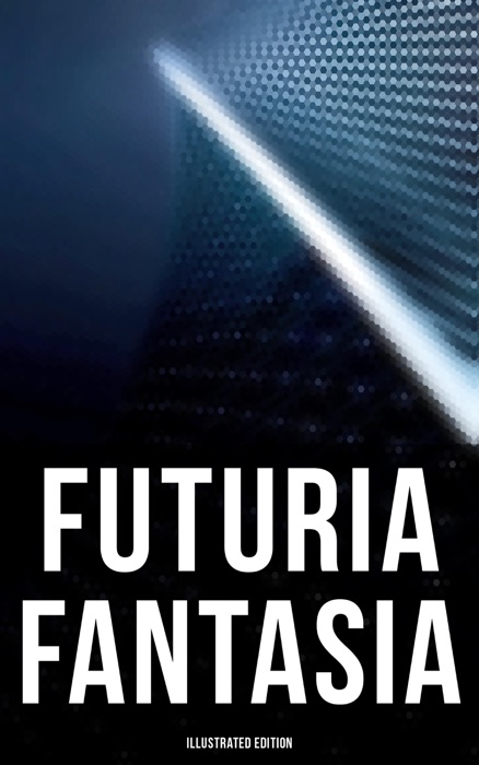 Futuria Fantasia (Illustrated Edition)