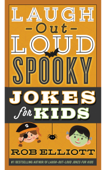 Laugh-Out-Loud Spooky Jokes for Kids - Rob Elliott