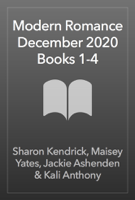 Sharon Kendrick, Maisey Yates, Jackie Ashenden & Kali Anthony - Modern Romance December 2020 Books 1-4 artwork