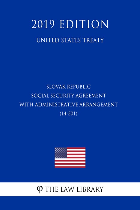 Slovak Republic - Social Security Agreement with Administrative Arrangement (14-501) (United States Treaty)