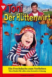 Toni der Hüttenwirt 226 – Heimatroman