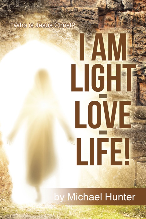 I Am Light-Love-Life!