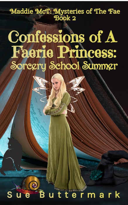 Confessions of A Faerie Princess: Sorcery School Summer