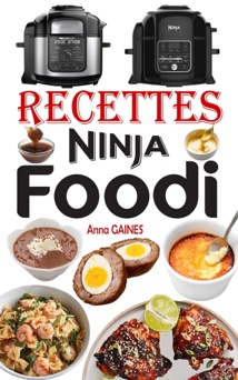 Recettes Ninja Foodi - Anna GAINES