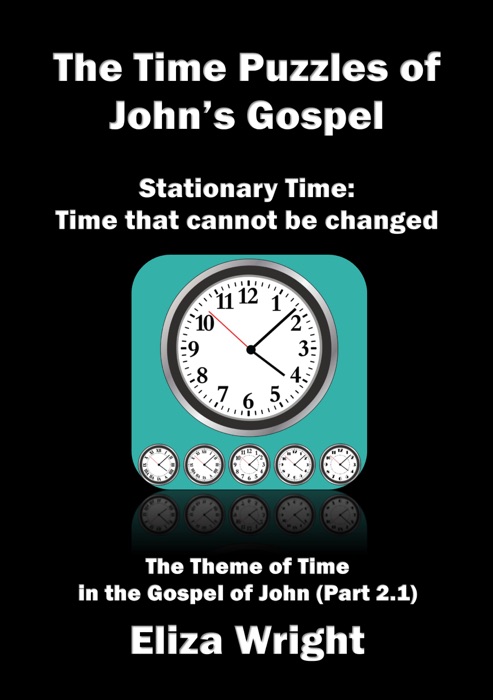The Time Puzzles of John’s Gospel