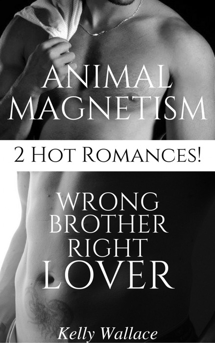 Wrong Brother Right Lover & Animal Magnetism