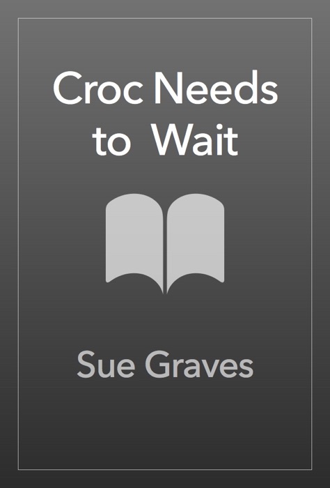 Croc Needs to  Wait