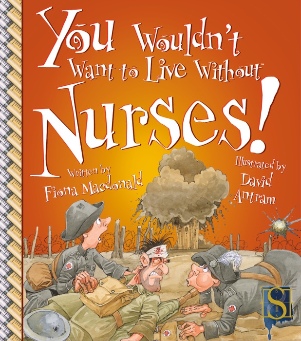 You Wouldn't Want to Live Without Nurses!