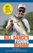 Bill Dance's Fishing Wisdom - Bill Dance & Rod Walinchus