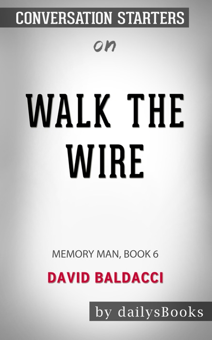 Walk the Wire by David Baldacci: Conversation Starters