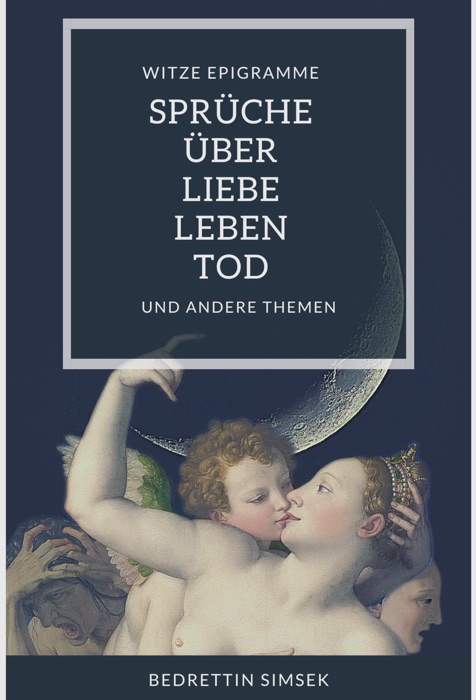 Witze Epigramme Sprüche über Liebe Leben Tod und andere Themen