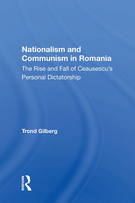 Nationalism And Communism In Romania