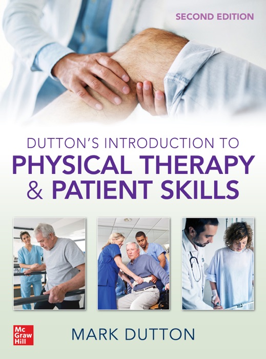 Dutton's Introduction to Physical Therapy and Patient Skills, Second Edition