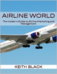 Airline World: The Insider's Guide to Airline Marketing and Management