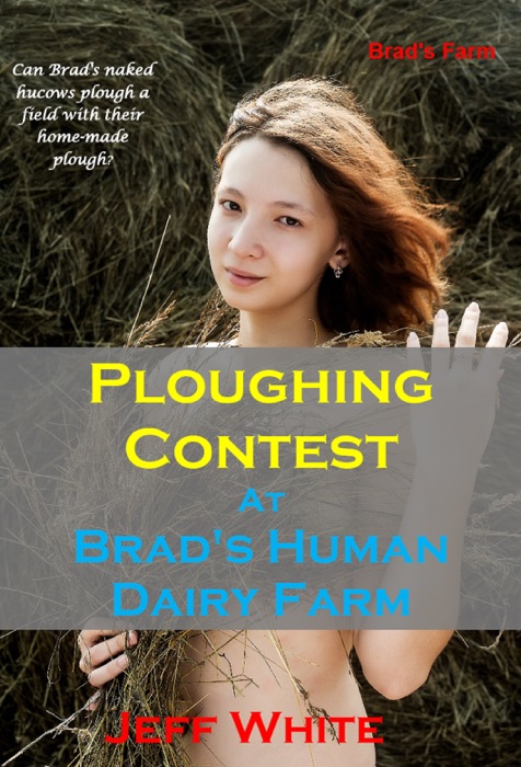 Ploughing Contest at Brad's Human Dairy Farm