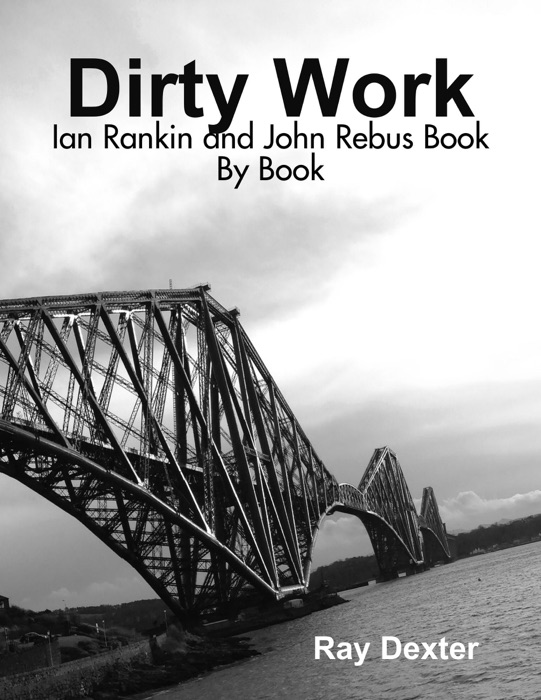 Dirty Work: Ian Rankin and John Rebus Book By Book