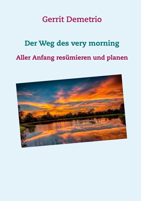 Der Weg des very morning