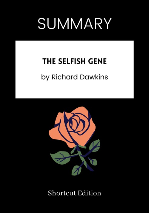SUMMARY - The Selfish Gene by Richard Dawkins