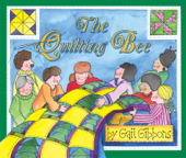 The Quilting Bee - Gail Gibbons