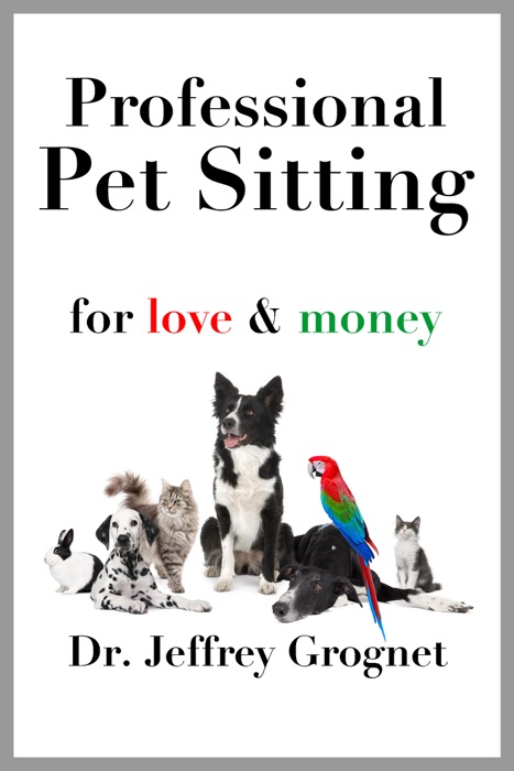 Professional Pet Sitting for Love & Money