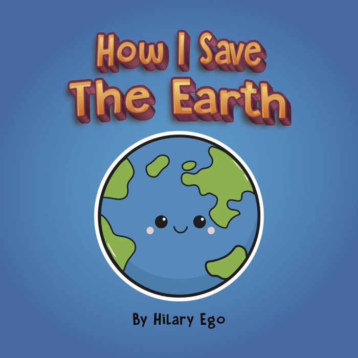 How I Save the Earth