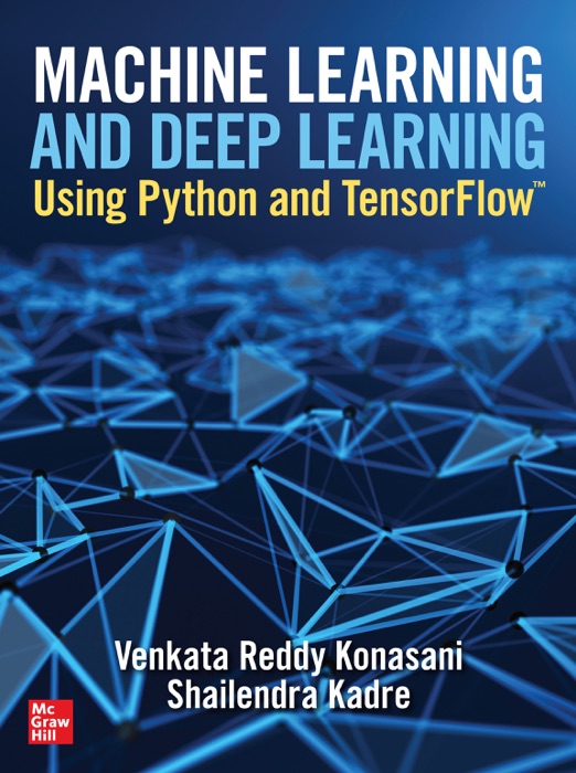 Machine Learning and Deep Learning Using Python and TensorFlow