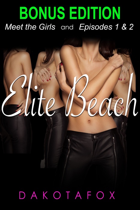 Elite Beach: Meet the Girls and Episodes 1 & 2 - Bonus Edition