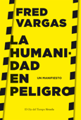 La humanidad en peligro - Fred Vargas