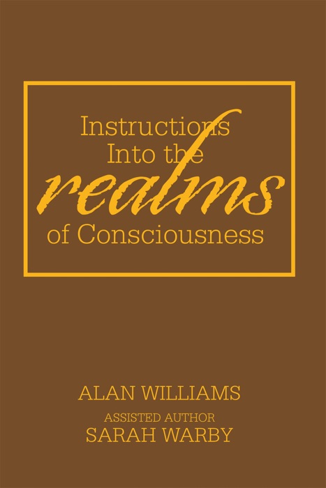 Instructions into the Realms of Consciousness