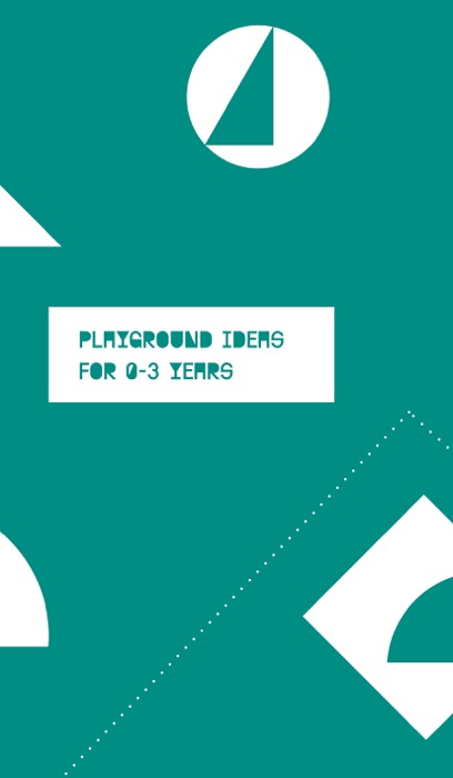 Playground Ideas for 0-3 Years
