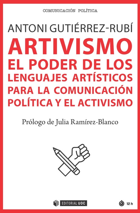 ARTivismo. El poder de los lenguajes artísticos para la comunicación política y el activismo