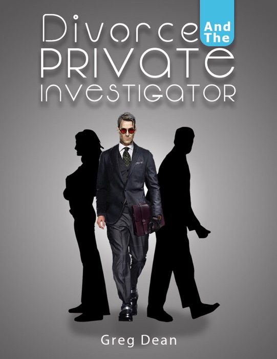 Divorce and the Private Investigator