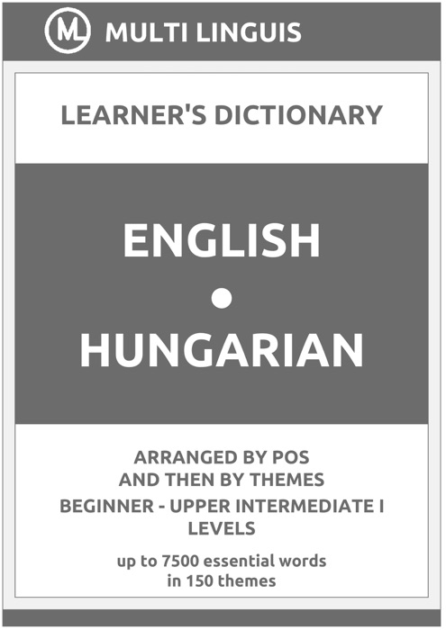 English-Hungarian Learner's Dictionary (Arranged by PoS and Then by Themes, Beginner - Upper Intermediate I Levels)