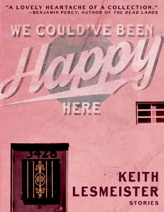 We Could've Been Happy Here