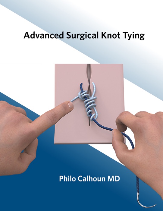 Advanced Surgical Knot Tying, Second Edition