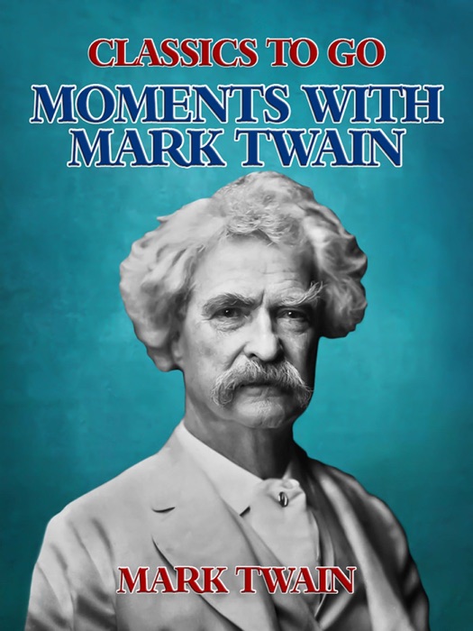 Moments with Mark Twain