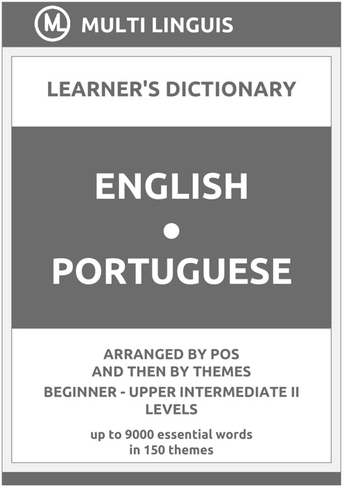English-Portuguese Learner's Dictionary (Arranged by PoS and Then by Themes, Beginner - Upper Intermediate II Levels)