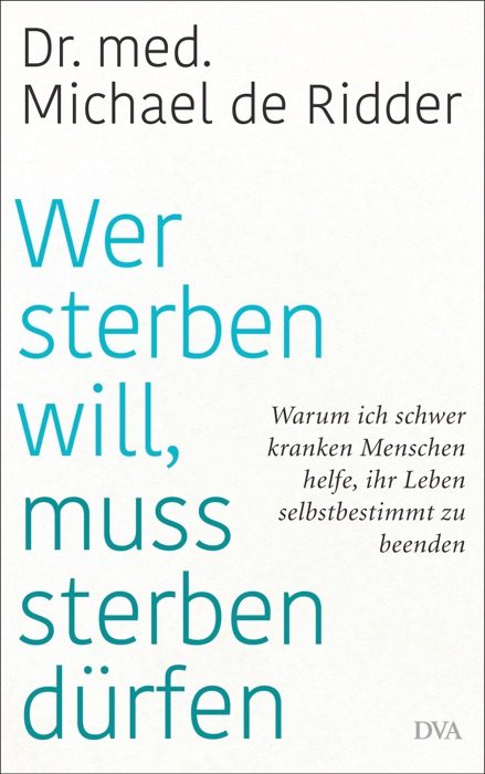 Wer sterben will, muss sterben dürfen