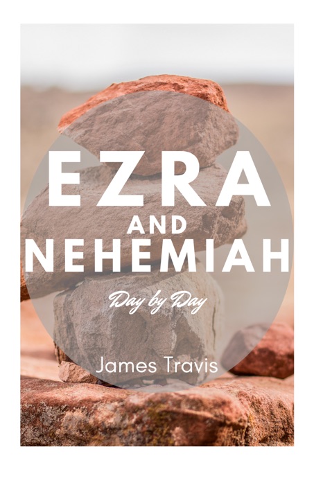 Ezra and Nehemiah: Day by Day