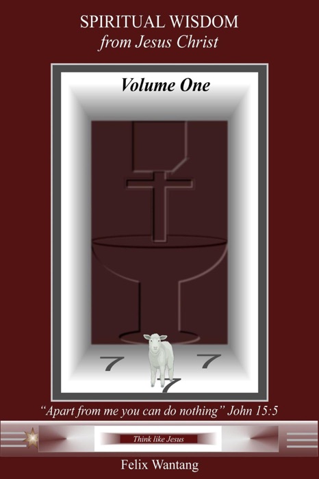 Spiritual Wisdom from Jesus Christ : Volume One