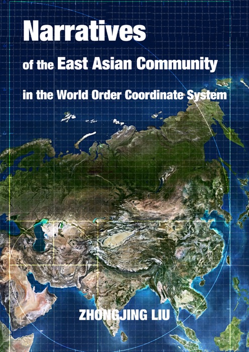 Narratives of the East Asian Community in the World Order Coordinate System