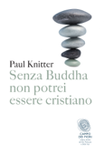 Senza Buddha non potrei essere cristiano - Paul Knitter