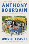 World Travel - Anthony Bourdain & Laurie Woolever