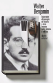 Tesis sobre el concepto de historia y otros ensayos sobre historia y política - Walter Benjamin, Jordi Maiso Blasco & José A. Zamora