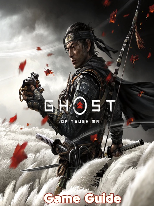 Ghost of Tsushima Guide & Walkthrough and MORE !