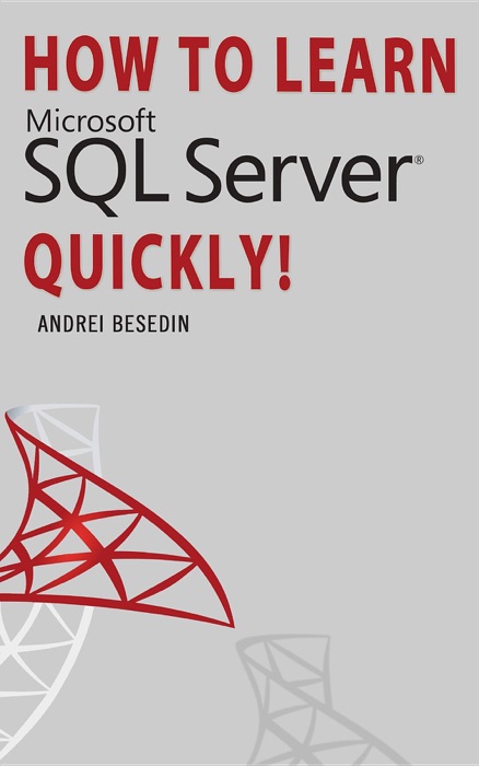HOW TO LEARN MICROSOFT SQL SERVER QUICKLY!