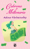 C*****a y millonaria - Adina Chelminsky