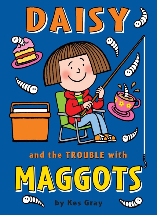 Daisy and the Trouble with Maggots