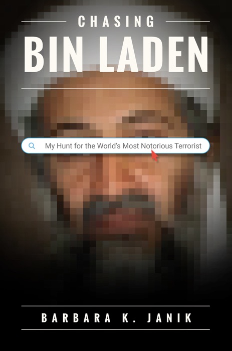 Chasing bin Laden: My Hunt for the World's Most Notorious Terrorist